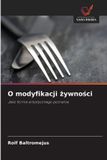 OmniScriptum SRL O modyfikacji żywności: Jako forma artystycznego poznania