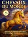 Chevaux du Monde: Apprenez à reconnaître les races emblématiques tout en les coloriant