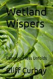 Wetland Wispers: Consciousness Unfolds