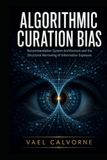 Algorithmic Curation Bias: Recommendation System Architecture and the Structural Narrowing of Information Exposure