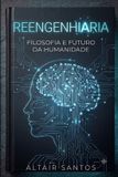 ReengenhIAria: Filosofia e Futuro da Humanidade Paperback