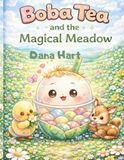 Boba Tea and the Magical Meadow: A Sweet Picture Book About Friendship, Kindness, and Woodland Adventures for Children Ages 3–7