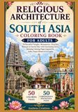 Religious Architecture of South Asia Coloring Book for Adults