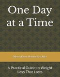 One Day at a Time: A Practical Guide to Weight Loss That Lasts