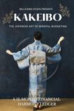 KAKEIBO The Japanese Art of Mindful Budgeting: A 12-Month Financial Harmony Ledger | Undated