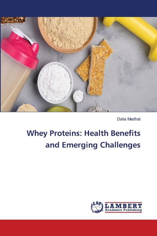 Whey Lap Lambert Academic Publishing Whey Proteins: Health Benefits and Emerging Challenges Paperback