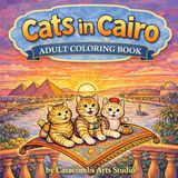 Cats in Cairo: Adult Coloring Book: Catacombs Art Studio