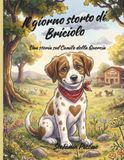 Il giorno storto di Briciolo: Un libro illustrato per bambini sulle emozioni — Briciolo impara a gestire la rabbia al Canile della Quercia