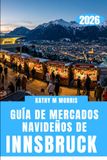 GUÍA DE MERCADOS NAVIDEÑOS DE INNSBRUCK 2026
