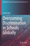 Overcoming Springer Globalisation, Comparative Education and Policy Research 53- Overcoming Discrimination in Schools Globally