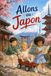 Allons au Japon: Un livre de voyage pour enfants à la découverte du Japon, de sa culture, de son histoire, de sa cuisine, de ses traditions et de ses sites emblématiques