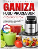 Ganiza Food Processor Cookbook
