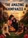 THE AMAZING CHIMPANZEE: An Animal Rescue Adventure About Friendship, Courage and Finding Home