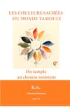 LES COULEURS SACRÉES DU MONDE TAMOUL: Du temple au chemin intérieur