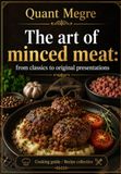 The art of minced meat: from classics to original presentations
