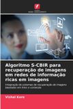 Algoritmo Edicoes Nosso Conhecimento Algoritmo S-CBIR para recuperação de imagens em redes de informação ricas em imagens Paperback