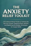The Anxiety Relief Toolkit