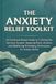The Anxiety Relief Toolkit