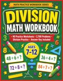Division Math Workbook: Division Practice for Ages 7–12