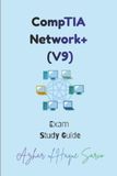 CompTIA Network+ (V9): Exam Study Guide