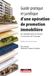 Guide pratique et juridique d'une opération de promotion immobilière: De l'identification du foncier à la livraison de l'ouvrage