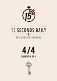 15 Seconds Daily: The Quarter Journal — 4/4