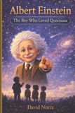 Albert Little Heroes of Science Albert Einstein - The Boy Who Loved Questions Paperback