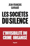 Les sociétés du silence: L'invisibilité du crime organisé
