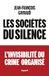 Les sociétés du silence: L'invisibilité du crime organisé