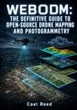 WEBODM: Libri GmbH WEBODM: THE DEFINITIVE GUIDE TO OPEN-SOURCE DRONE MAPPING AND PHOTOGRAMMETRY: Process Aerial Imagery into Orthomosaics, Point Clouds, DEMs, and 3D Models Using Docker and Ground Control Points Paperback