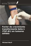 Factor OmniScriptum SRL Factor de crecimiento transformante beta-1 (TGF-¿1) en tumores sólidos Paperback