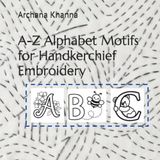 A-Z Alphabet Motifs for Handkerchief Embroidery