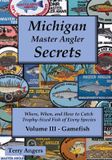 Michigan Leibert Press Michigan Master Angler Secrets - Volume III - Gamefish