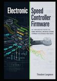 Electronic Speed Controller Firmware: ESC Configuration Parameters, Signal Protocols, and Noise Filtering Techniques for Experienced Practitioners