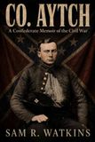 Co. Aytch: A Confederate Memoir of the Civil War, Illustrated Edition