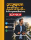 Zertifizierter Verwalter nach §26a WEG Prüfungsvorbereitung 2026–2027: Strukturiertes Lernen mit praxisnahen Fallstudien, ausgearbeiteten Beispielen und ausführlichen Lösungshinweisen.