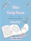 Her Daily Pause: A Mindful Journal for Reflection, Creativity and Self-Discovery