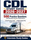 CDL Study Guide 2026-2027: All-in-One Commercial Driver's License Prep with 500 Practice Questions and Detailed Answer Explanations