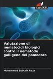 Valutazione Edizioni Sapienza Valutazione di nematocidi biologici contro il nematode galligeno del pomodoro