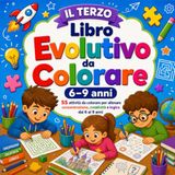 Il Terzo Libro Evolutivo da colorare 6-9 anni