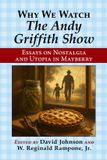 Why McFarland & Co Inc Why We Watch the Andy Griffith Show Paperback