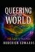 Queering of the World: The LGBTQ Agenda