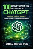 100 PROMPTS PRONTOS PARA USAR NO CHATGPT