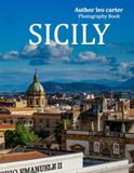 Sicily: A Collection of 40 Scenic Photographs Showcasing the Sicily