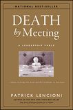 Death by Meeting: A Leadership Fable...About Solving the Most Painful Problem in Business: 15