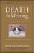 Death by Meeting: A Leadership Fable...About Solving the Most Painful Problem in Business: 15