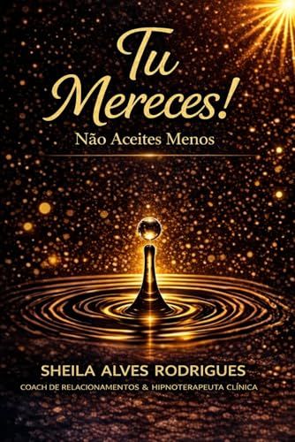 Tu Mereces!: Não Aceites Menos