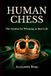 HUMAN CHESS: The System for Winning in Real Life