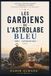 Les Gardiens de l’Astrolabe Bleu: Tome 1 : L’Astrolabe Bleu