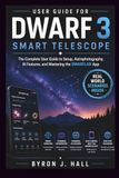 User DWARFLAB User Guide for DWARF 3 SMART TELESCOPE